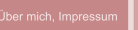 Über mich, Impressum